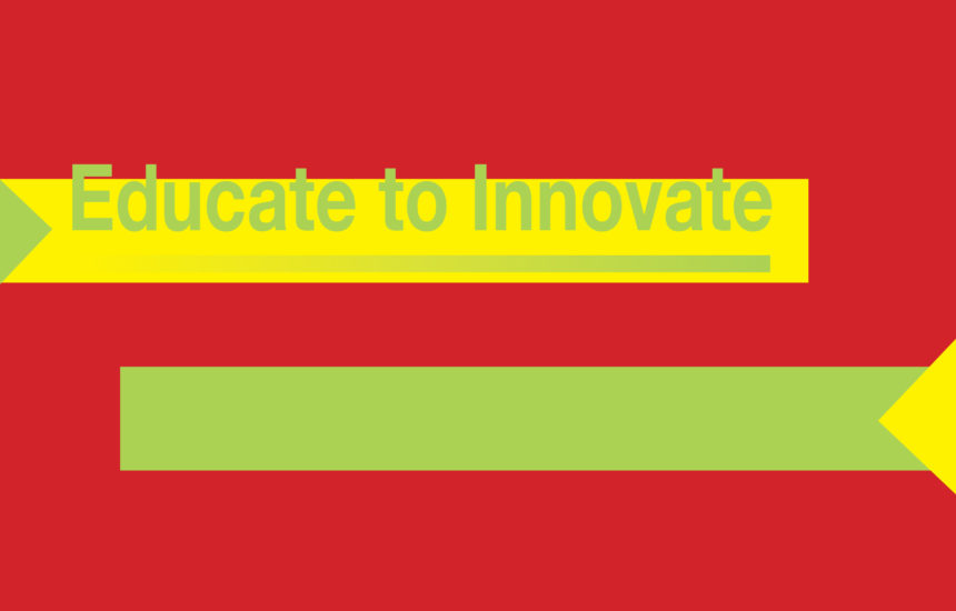 Graphic that says "Educate to Innovate"